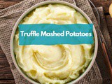 Truffle Mashed Potatoes – a Culinary Delight