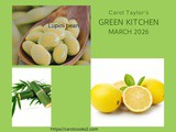 CarolCooks2…My Green and Healthy Kitchen …March 2026 …Home Cooked with love…and maybe a few chilli’s…Lemon Curd and Pesto recipes